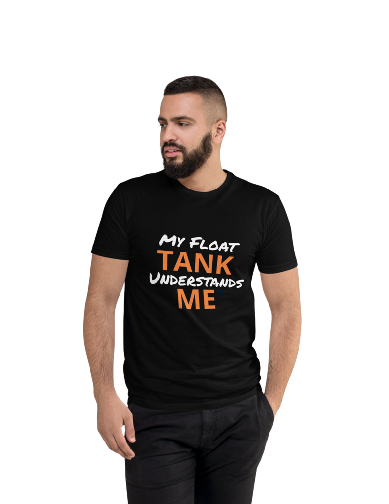 "My Float Tank Understands Me" T-shirt